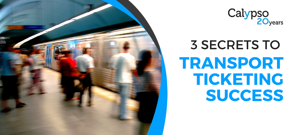 3 Secrets to Transport Ticketing Success