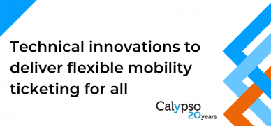 Calypso launches new technical innovations to deliver flexible mobility ticketing for all