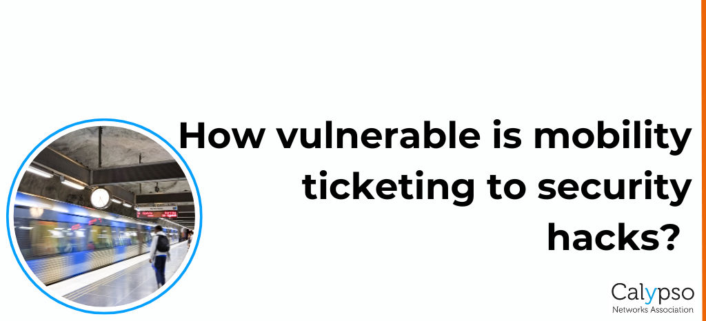 How vulnerable is mobility ticketing to security hacks?